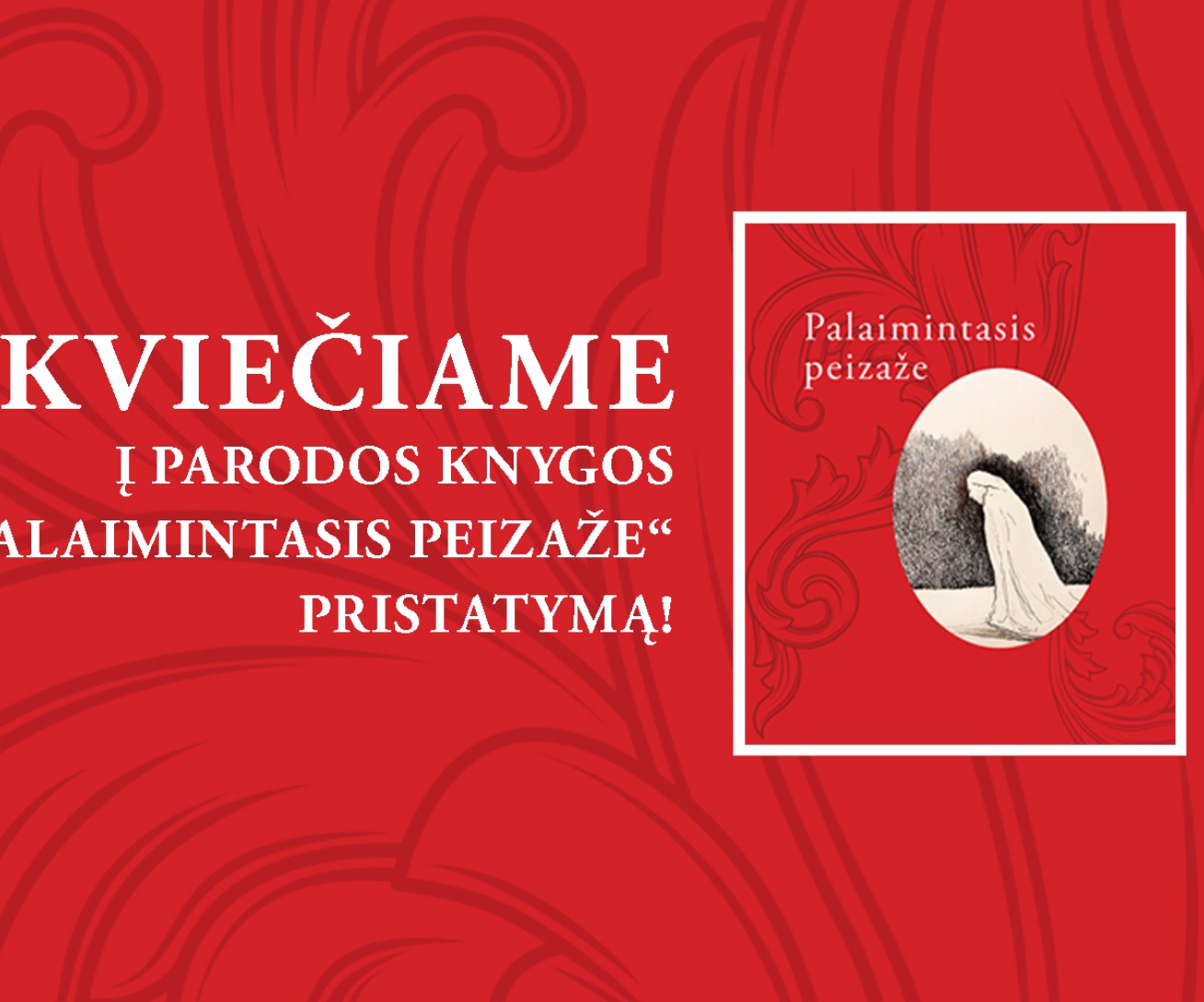 Parodos knygos „Palaimintasis peizaže“ pristatymas 