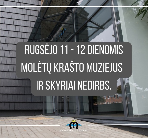 Rugsėjo 11-12 dienomis Molėtų krašto muziejus ir skyriai nedirbs