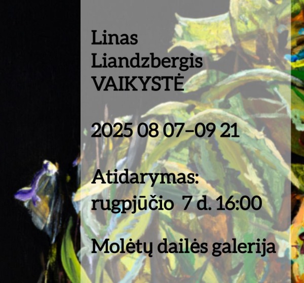Linas Liandzbergis „Vaikystė“ tapyba paroda