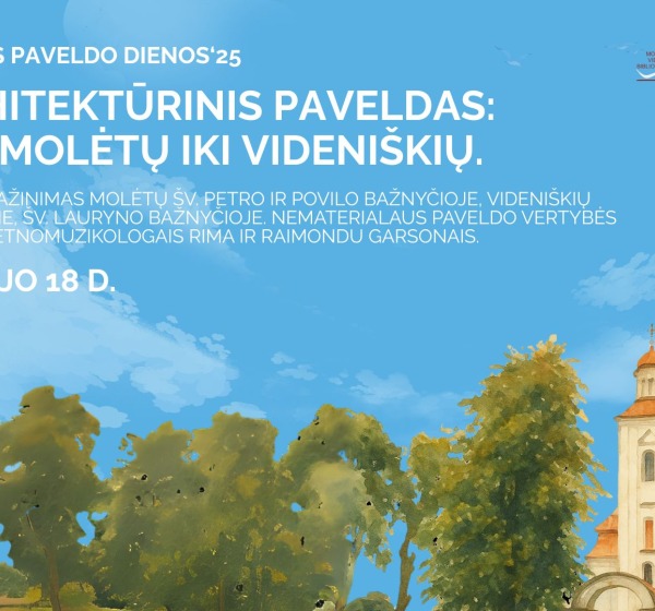 EUROPOS PAVELDO DIENOS 2025 / Architektūrinis paveldas: nuo Molėtų iki Videniškių.