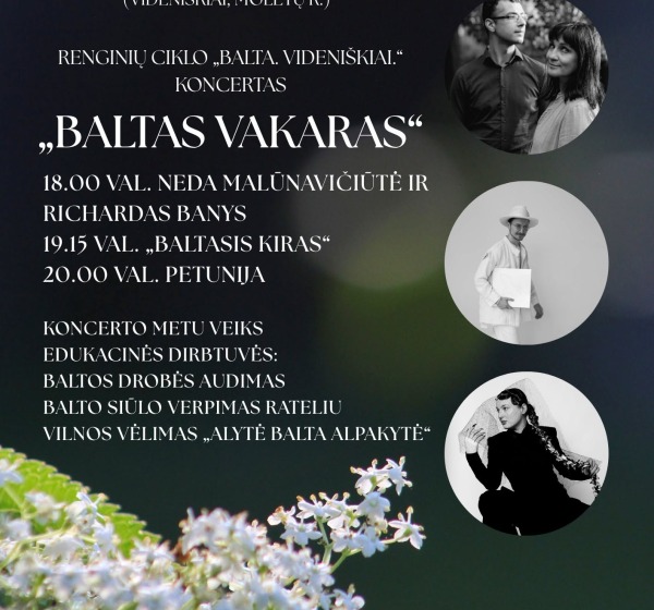 „Baltas vakaras" – renginių ciklo „Balta.Videniškiai.“ koncertas