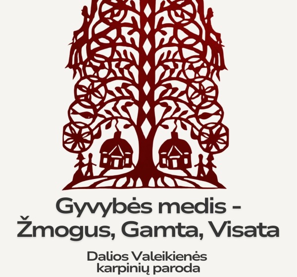 Gyvybės medis - Žmogus, Gamta, Visata Dalios Valeikienės  karpinių paroda