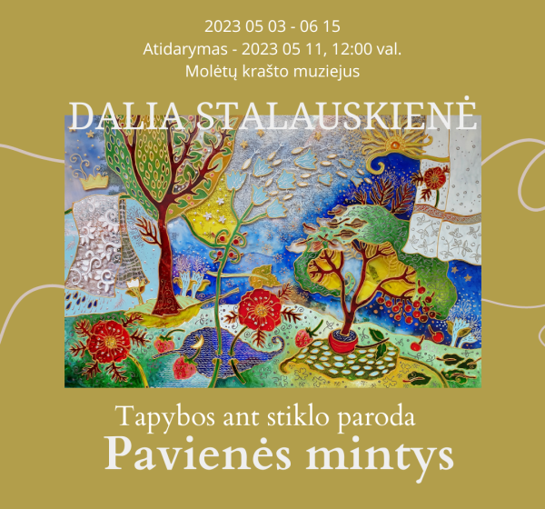 Dalios Stalauskienės tapybos ant stiklo parodos „Pavienės mintys“ pristatymas