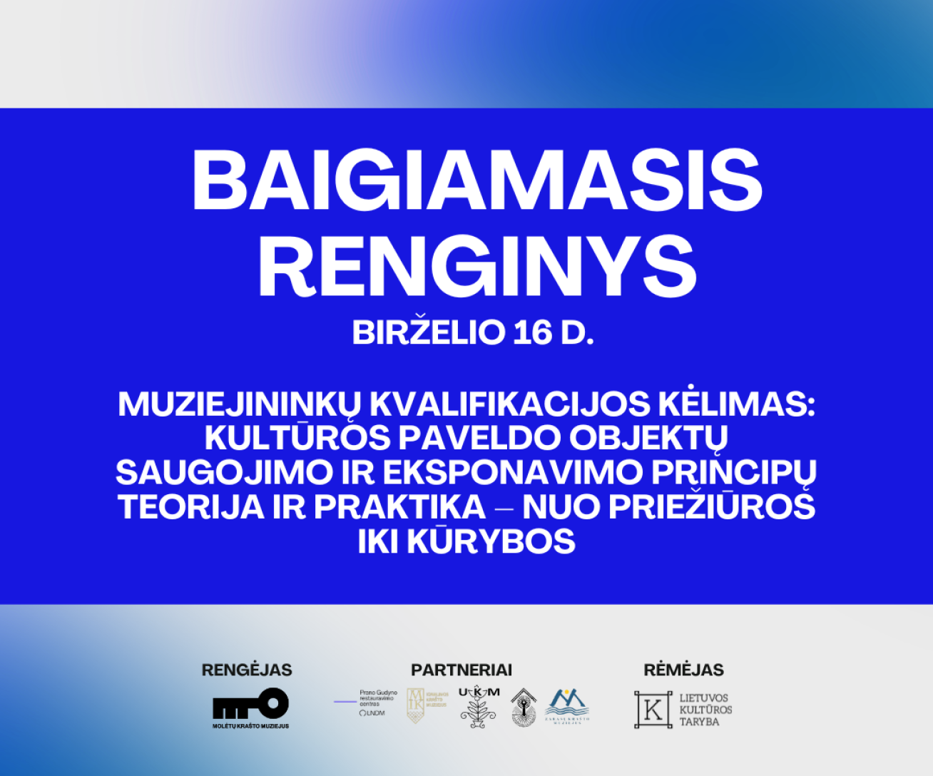 Kviečiame registruotis į projekto „Muziejininkų kvalifikacijos kėlimas: kultūros paveldo objektų saugojimo ir eksponavimo principų teorija ir praktika – nuo priežiūros iki kūrybos“ baigiamąjį renginį