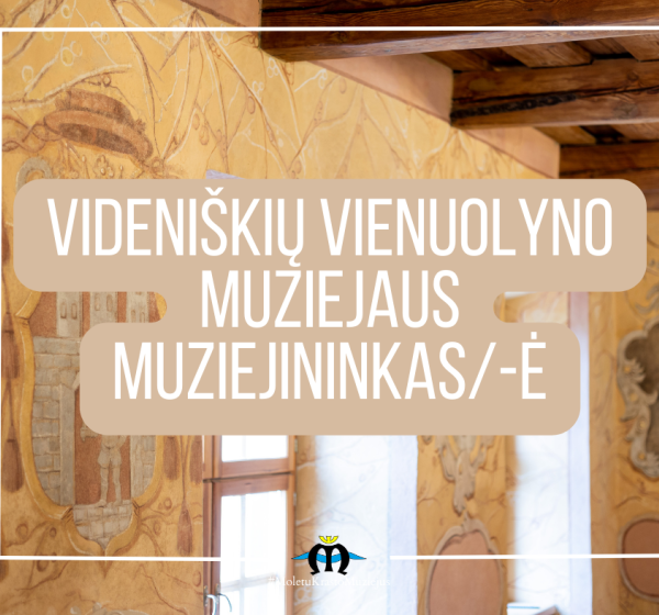 DARBO SKELBIMAS - Ieškome Videniškių vienuolyno muziejaus muziejininko/-ės 