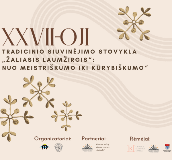 „XXVII-oji tradicinio siuvinėjimo stovykla „Žaliasis laumžirgis“: nuo meistriškumo iki kūrybiškumo“ 