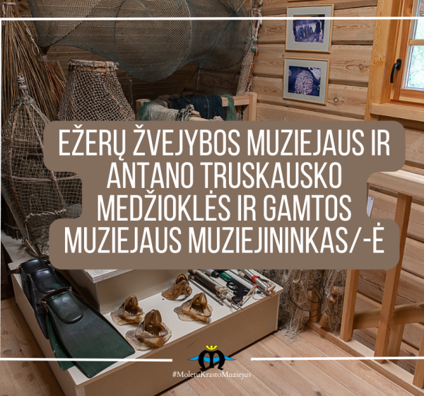 DARBO SKELBIMAS - Ieškome Ežerų žvejybos muziejaus ir Antano Truskausko medžioklės ir gamtos muziejaus muziejininko/-ės