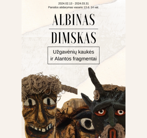 Albino Dimsko paroda „Užgavėnių kaukės ir Alantos fragmentai“
